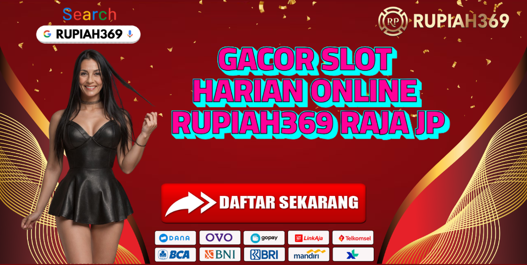 GACOR SLOT HARIAN ONLINE RUPIAH369 RAJA JP