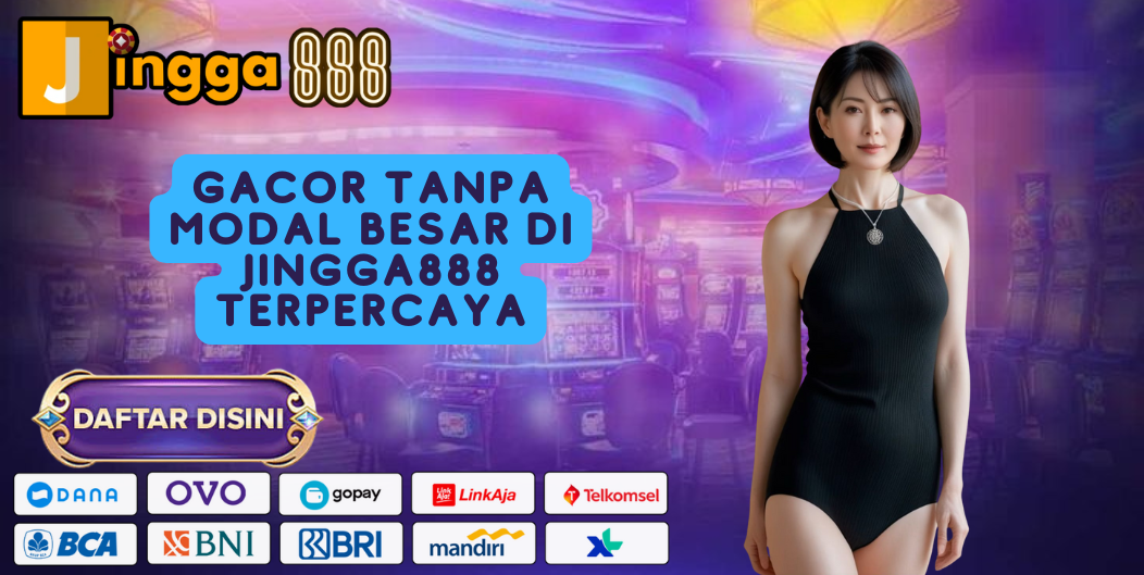 GACOR TANPA MODAL BESAR DI JINGGA888 TERPERCAYA