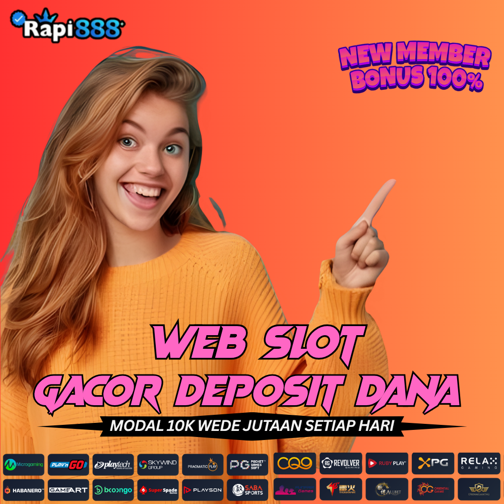 RAPI888 WEB SLOT GACOR DEPOSIT DANA